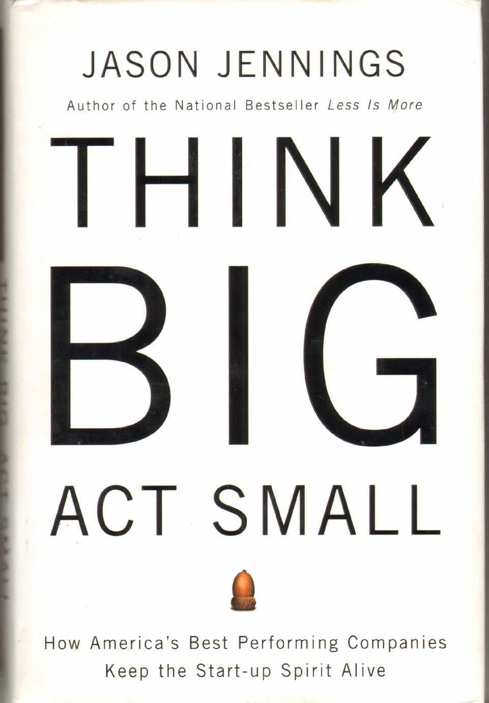Think Big, Act Small